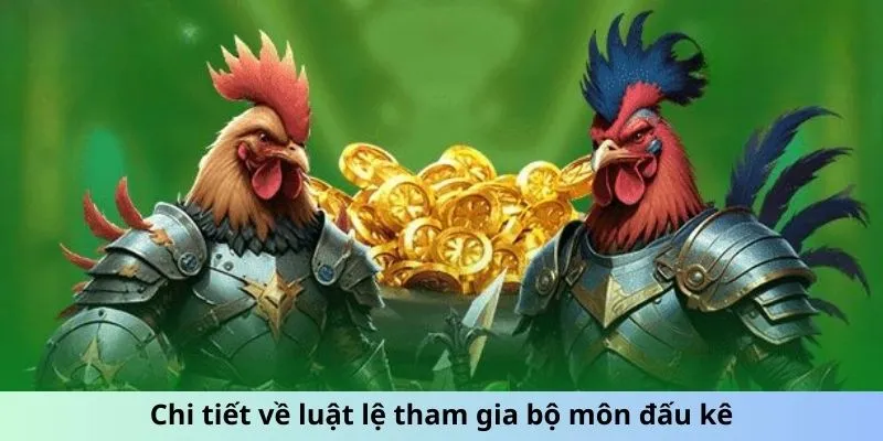 Chi tiết về luật lệ tham gia bộ môn đá gà đòn Thomo