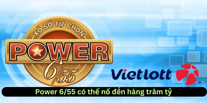 Vietlott power 6/55 có giải thưởng hấp dẫn nhất